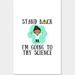 Stand back i'm going to try science Posters and Art